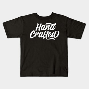 Hand Craft Handmade - Made By Humans - Made With Love Kids T-Shirt